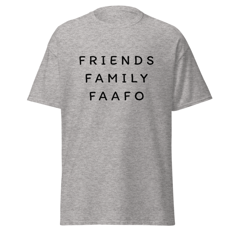 FRIENDS FAMILY FAAFO